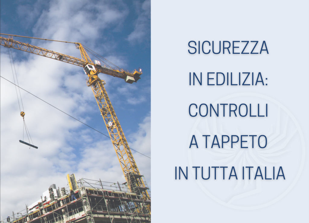 Sicurezza in edilizia, controlli a tappeto in tutta Italia