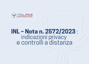 INL – Nota n. 2572/2023 : indicazioni privacy e controlli a distanza