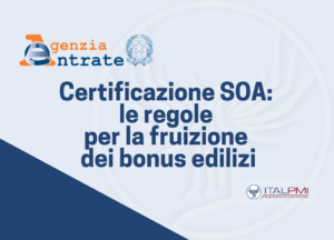 Certificazione SOA: le regole per la fruizione dei bonus edilizi