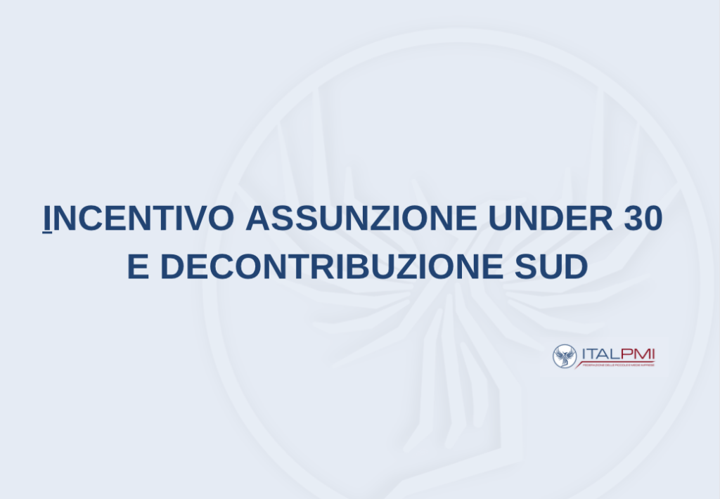 Incentivo assunzione under 30 e decontribuzione sud