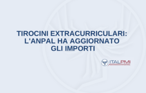 Tirocini extracurriculari: l'Anpal ha aggiornato gli importi