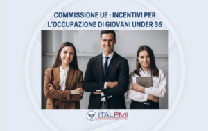 Commissione UE : incentivi per l’occupazione di giovani under 36