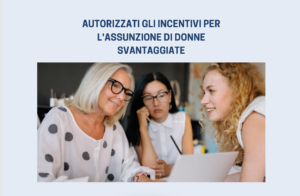 Autorizzati gli incentivi per l'assunzione di donne svantaggiate