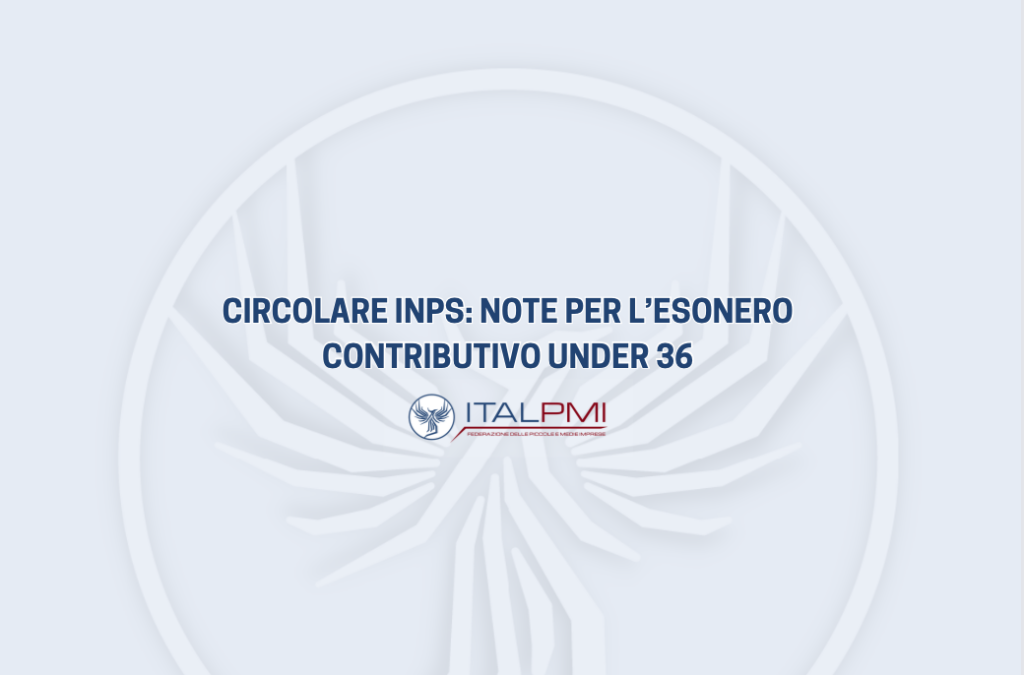 Circolare INPS: note per l’esonero contributivo under 36