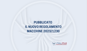 Pubblicato il nuovo Regolamento Macchine 2023/1230