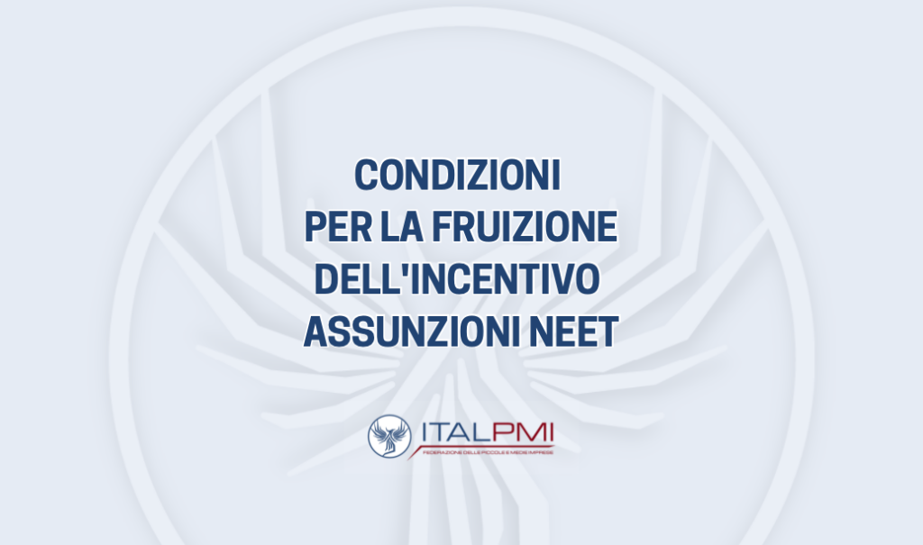 Condizioni per la fruizione dell'incentivo assunzioni Neet