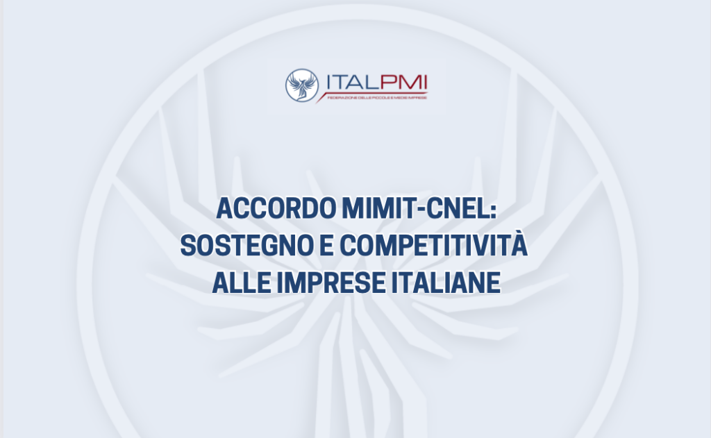 Accordo MIMIT-CNEL: sostegno e competitività imprese italiane