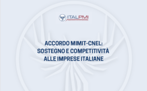 Accordo MIMIT-CNEL: sostegno e competitività imprese italiane