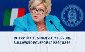 Intervista al Ministro Calderone sul lavoro povero e la paga base 