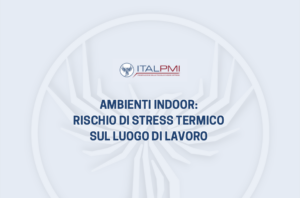 Ambienti indoor: rischio di stress termico sul luogo di lavoro