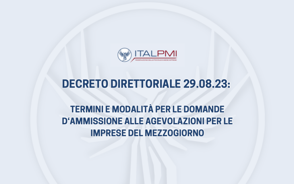 Decreto direttoriale 29.08.23: termini e modalità domande ammissione agevolazioni per le imprese del Mezzogiorno
