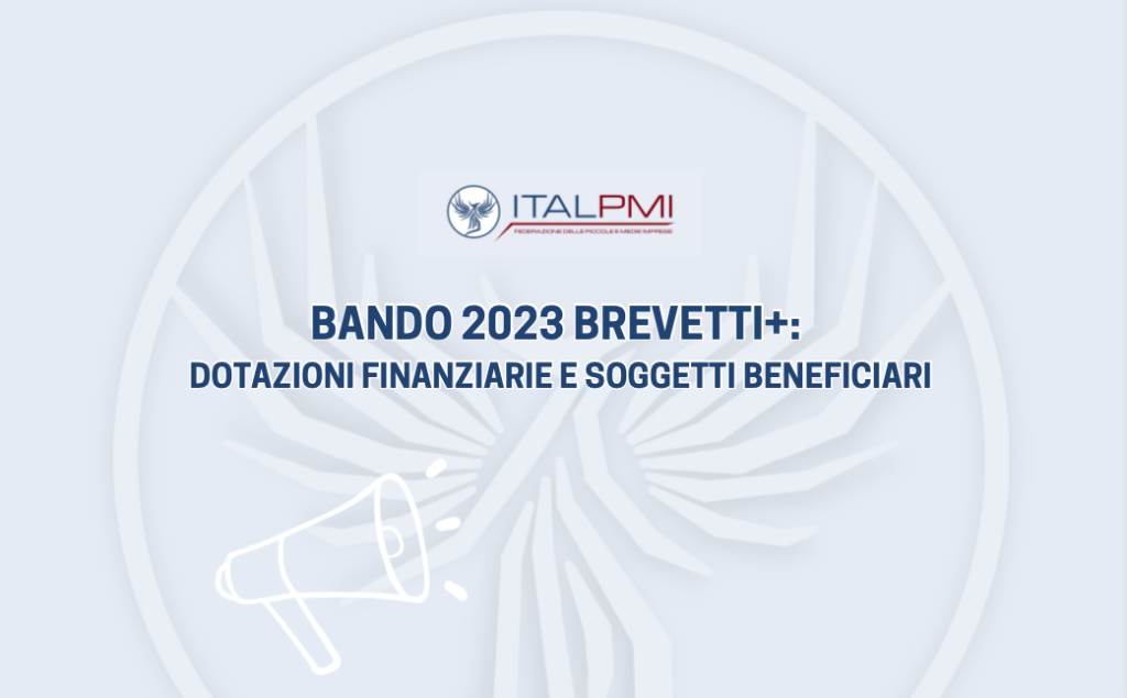 Bando 2023 Brevetti+: dotazioni finanziarie e soggetti beneficiari