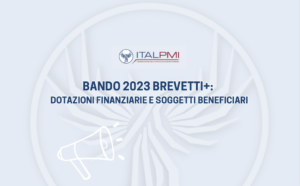 Bando 2023 Brevetti+: dotazioni finanziarie e soggetti beneficiari