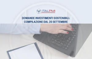 Domande Investimenti sostenibili: compilazione dal 20 settembre