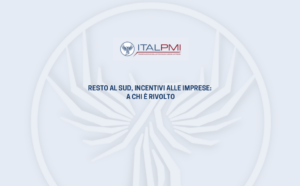 Resto al Sud, incentivi alle imprese: a chi è rivolto